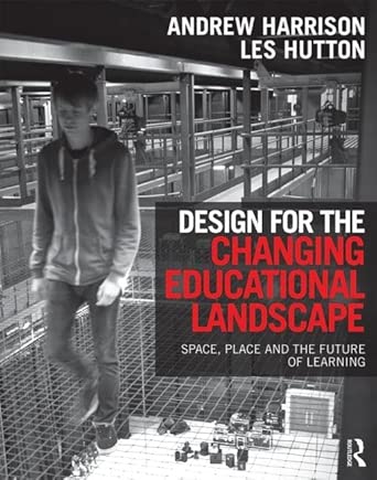 Design for the Changing Educational Landscape: Space, Place and the Future of Learning book cover