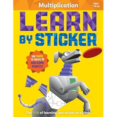 Learn by Sticker: Multiplication: Use Math to Create 10 Awesome Robots!