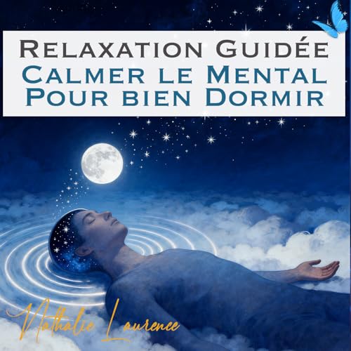 Relaxation guid&eacute;e ''Calmer le mental pour bien dormir" | M&eacute;ditation pour s'endormir