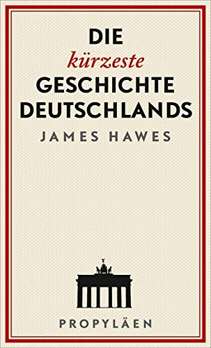 Die kürzeste Geschichte Deutschlands