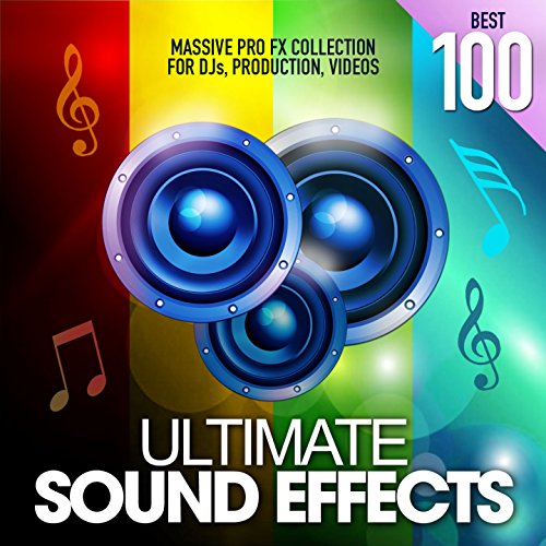 Ultimate Sound Effects Best 100 (Massive Pro FX Collection for DJs ...