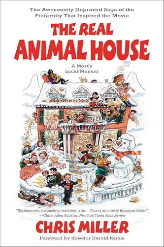 The Real Animal House: The Awesomely Depraved Saga of the Fraternity That Inspired the Movie