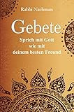 Gebete - Sprich mit Gott wie mit deinem besten Freund