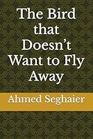 The Bird that Doesn’t Want to Fly Away B0F5PBNS27 Book Cover