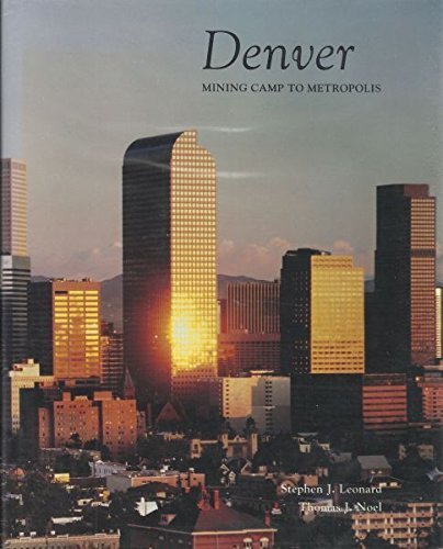 Denver: Mining Camp to Metropolis 0870811851 Book Cover