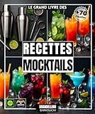 Le grand livre des recettes Cocktails: Plus que 70 cocktails sans alcool rafraichissantes pour l’été, Des punchs, limonade ,boissons vierge, Agua ... et autres composition de tous les continents
