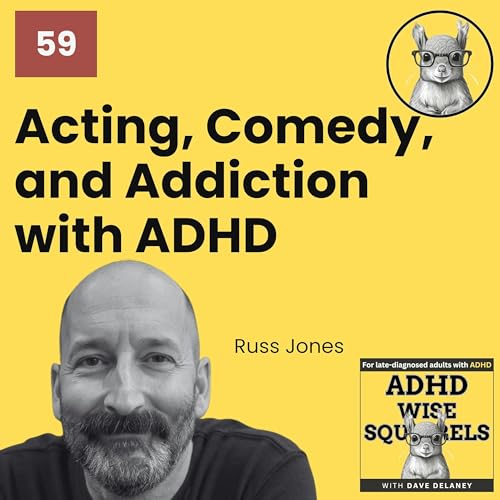 Page de couverture de WS59 Acting, Comedy, and Addiction with ADHD Big Brother, Russ Jones.