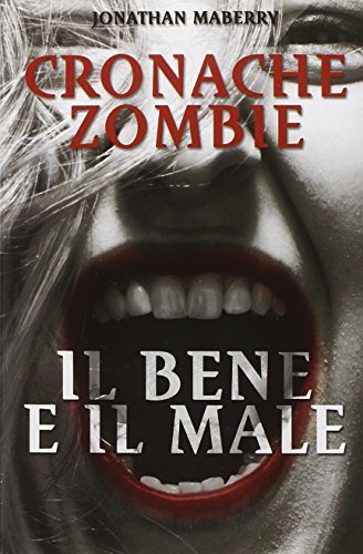 Il bene e il male. Cronache zombie: 2 Il bene e il male. Cronache zombie: 2