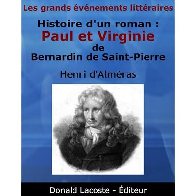 Histoire d'un roman : &laquo; Paul et Virginie &raquo; de Bernardin de Saint-Pierre