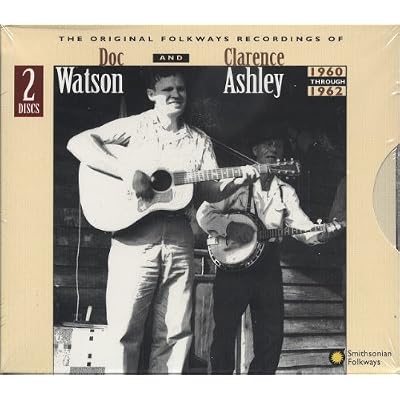 Original Folkways Recordings of Doc Watson and Clarence Ashley, 1960-1962