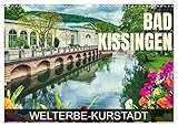 Bad Kissingen - Welterbe-Kurstadt (Wandkalender 2026 DIN A3 quer), CALVENDO Monatskalender: Eine Fotoreise durch die weltberühmte Kurstadt (CALVENDO Orte)
