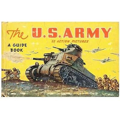 The U. S. Army a guide to its men and equipment by Fletcger Pratt with 53 action pictures by David Pattee