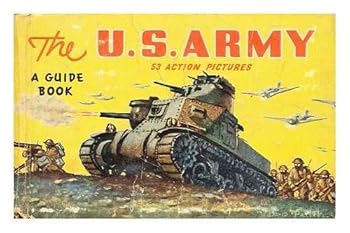 Hardcover The U. S. Army a guide to its men and equipment by Fletcger Pratt with 53 action pictures by David Pattee Book