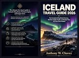 ICELAND TRAVEL GUIDE 2026: The Complete Ring Road Itinerary, Northern Lights Guide, and Budget Tips for First-Time Visitors