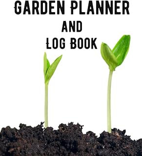 Garden Planner and Log Book: Organizer, journal, notebook with graph and sketch paper, garden budgets,12 month planner and logs.