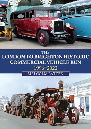 The London to Brighton Historic Commercial Vehicle Run: 1996-2021