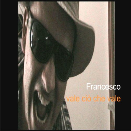 Amazon.com: Vale Cio Che Vale [Explicit] : Francesco: Digital Music