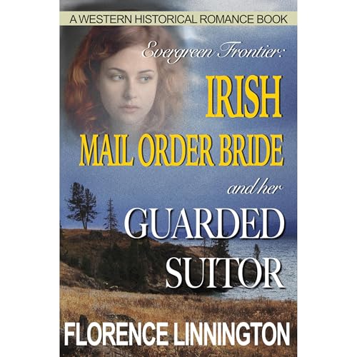 Irish Mail Order Bride And Her Guarded Suitor by Florence Linnington episode artwork