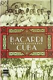  Bacardí y la larga lucha por Cuba