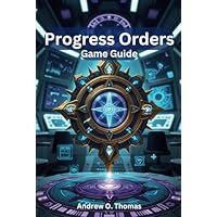 Progress Orders Game Guide