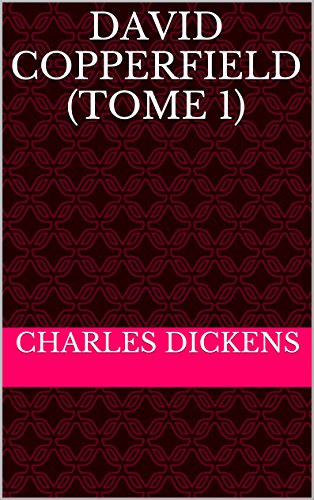 David Copperfield (Tome 1) (French Edition)