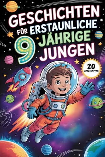 Geschichten Für Erstaunliche 9 Jährige Jungen: 20 Erzählungen...