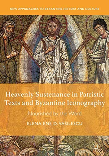 Buy Heavenly Sustenance in Patristic Texts and Byzantine Iconography — BookShops.in