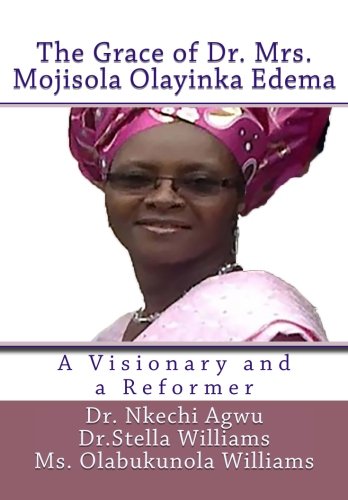 The Grace of Dr Mrs Mojisola Olayinka Edema: A Visionary and a Reformer