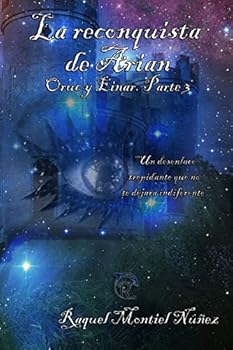 La reconquista de Arian: Einar y Oruc. Parte 3 - Book #3 of the Einar y Oruc
