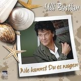  Wie kannst du es wagen by Ulli Bastian