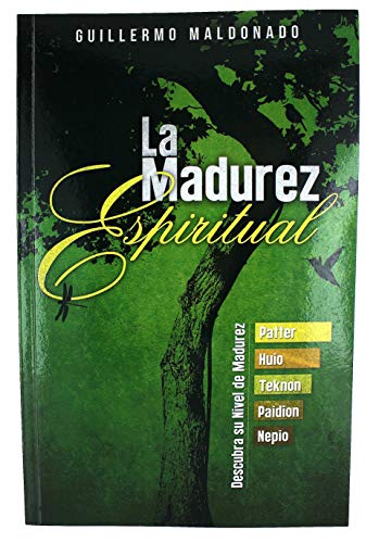 La Madurez Espiritual/ The Spiritual Maturity: Descubra Su Nivel De Madurez/ Discover Your Maturity's Level (Spanish Edition)