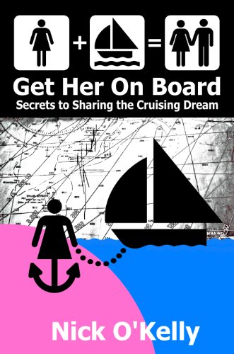 get her on board - Get Her On Board - Secrets to Sharing the Cruising Dream