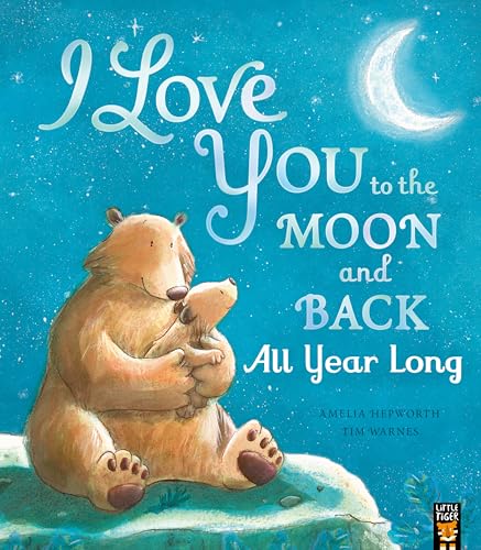 I Love You To The Moon And Back: All Year Long