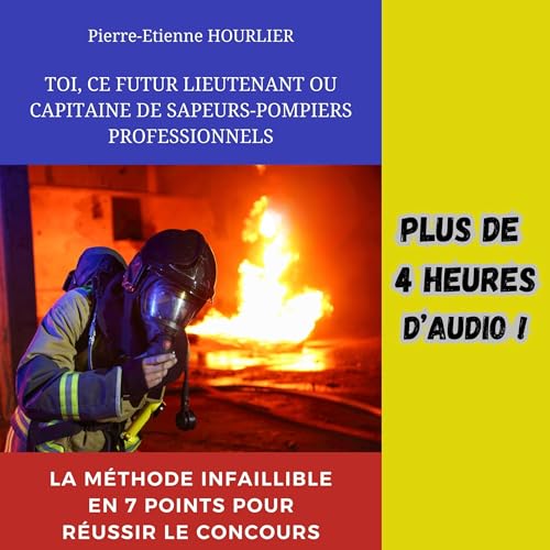 Page de couverture de Toi, CE Futur Lieutenant OU Capitaine de Sapeurs: Pompiers Professionnels [You, This Future Lieutenant 