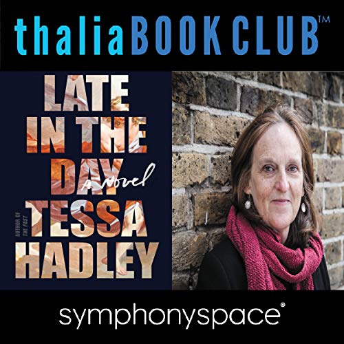 Thalia Book Club: Tessa Hadley, Late in The Day by Tessa Hadley episode artwork