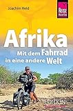 Afrika - Mit dem Fahrrad in eine andere Welt (Rad & Bike) - Joachim Held