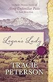 Logan's Lady: Includes Bonus Story of Along Unfamiliar Paths by Amy Rognlie