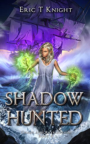 Télécharger Shadow Hunted: A Coming of Age Epic Fantasy Adventure (Chaos and Retribution Book 5) (English Editio Gratuit