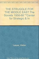 THE STRUGGLE FOR THE MIDDLE EAST The Soviets 1958-68 **Center for Strategic & In B001NAR0P4 Book Cover