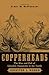Copperheads: The Rise and Fall of Lincoln's Opponents in the North