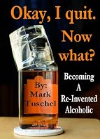 Okay, I quit. Now what? / Becoming a Re-Invented Alcoholic 0984273034 Book Cover