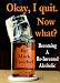 Okay, I quit. Now what? Becoming a Re-Invented Alcoholic