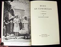 Born an Edwardian;: A Memoir B00JAQ8UC0 Book Cover