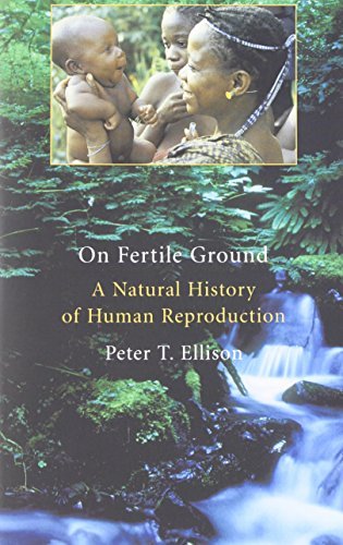 On Fertile Ground: A Natural History of Human Reproduction
