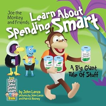Paperback Joe the Monkey and Friends Learn about Spending Smart: A Big Giant Tale of Stuff (The Money Mammals Share & Save & Spend Smart Books) Book