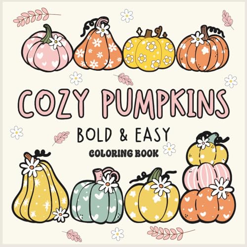 Cozy Pumpkins Bold & Easy Coloring Book: Fall Relaxing Cute