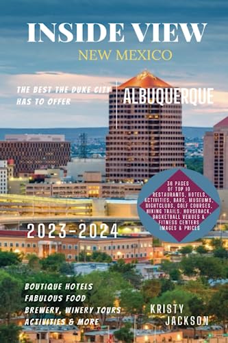 INSIDE VIEW _ ALBUQUERQUE: The Best the Duke City has to Offer: Travel Guide