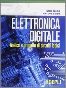 Elettronica digitale. Analisi e progetto di circuiti logici