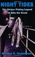 Night Tides: The Striper Fishing Legend of Billy the Greek 0972550100 Book Cover