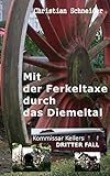 ferkeltaxe kaufen  Mit der Ferkeltaxe durch das Diemeltal: Kommissar Kellers dritter Fall (Ernst Keller ermittelt 3)